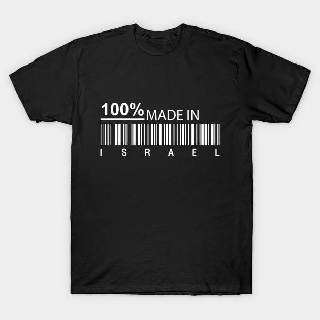 100% made in  Israel T-Shirt by Fashioned by You, Created by Me A.zed